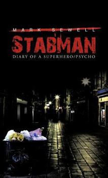 Hardcover Stabman: Diary of a Superhero/Psycho Book