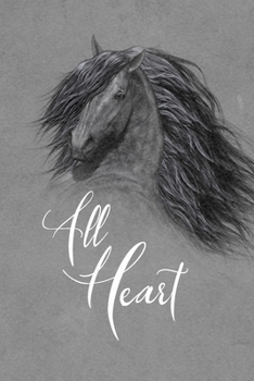 Paperback All Heart: a horse lover's journal Book