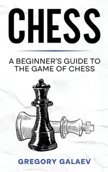 Hardcover Chess: A Beginner's Guide to the Game of Chess Book