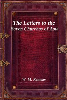 Paperback The Letters to the Seven Churches of Asia Book