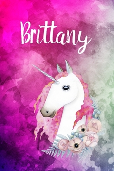 Brittany: Cute Unicorn Notebook Writing Journal for Girls,6x9 dimension|121pages,Personalized With Name,  Personalized Writing Journal,Notebook for Women and Girls, Personalized Notebook/Journal Gift