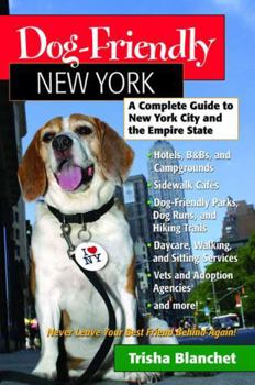 Paperback Dog-Friendly New York: A Complete Guide to New York City and the Empire State Book