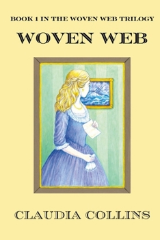 Paperback Woven Web: Book One in the Woven Web Trilogy Book