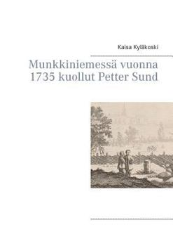 Paperback Munkkiniemessä vuonna 1735 kuollut Petter Sund [Finnish] Book