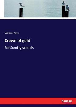 Paperback Crown of gold: For Sunday-schools Book