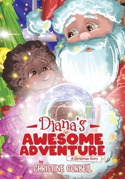 Paperback Diana's Awesome Adventure: A Christmas Story Book