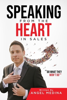 Paperback Speaking from the Heart in Sales: Do What They Won't Do Book