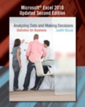 Paperback Analyzing Data and Making Decisions: Statistics for Business, Microsoft Excel 2010 Updated Second Edition with MyStatLab (2nd Edition) Book
