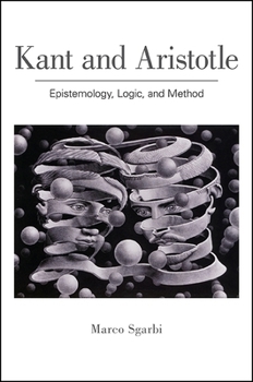 Paperback Kant and Aristotle: Epistemology, Logic, and Method Book