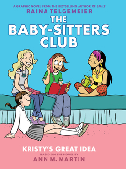 Hardcover Kristy's Great Idea: A Graphic Novel (the Baby-Sitters Club #1): Volume 1 Book