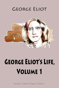 Paperback George Eliot's Life, Volume 1 Book