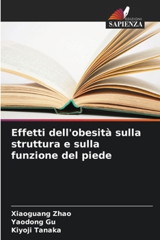 Paperback Effetti dell'obesità sulla struttura e sulla funzione del piede [Italian] Book