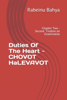 Paperback Duties Of The Heart - CHOVOT HaLEVAVOT: Chapter Two - Second Treatise on Examination Book