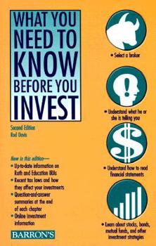 Paperback What You Need to Know Before You Invest: An Introduction to the Stock Market and Other Investments Book