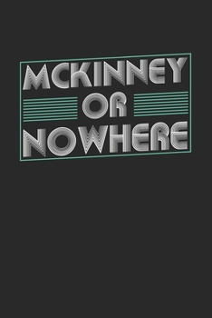 Paperback Mckinney or nowhere: 6x9 - notebook - dot grid - city of birth Book