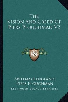 Paperback The Vision And Creed Of Piers Ploughman V2 Book