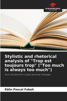 Paperback Stylistic and rhetorical analysis of "Trop est toujours trop" ("Too much is always too much") Book
