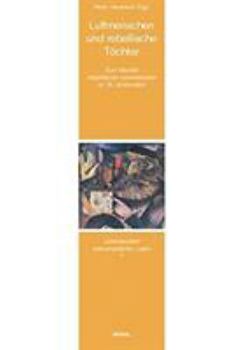 Luftmenschen Und Rebellische Tochter: Zum Wandel Ostjudischer Lebenswelten Im 19. Jahrhundert. Herausgegeben Von: Heiko Haumann