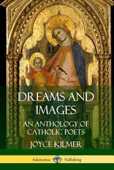 Paperback Dreams and Images: An Anthology of Catholic Poets Book
