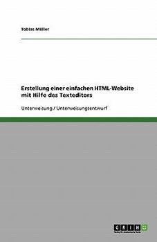 Paperback Erstellung einer einfachen HTML-Website mit Hilfe des Texteditors [German] Book