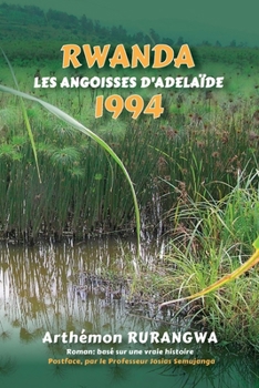 Paperback Rwanda 1994: Les Angoisses d'Adelaïde [French] Book