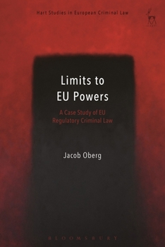 Hardcover Limits to EU Powers: A Case Study of EU Regulatory Criminal Law Book