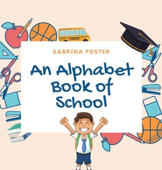 Hardcover An Alphabet Book of School Book