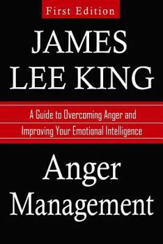 Paperback Anger Management: A Guide to Overcoming Anger and Improving Your Emotional Intelligence Book