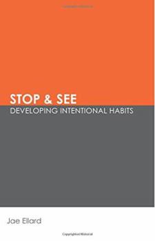 Paperback Stop & See: Developing Intentional Habits Book