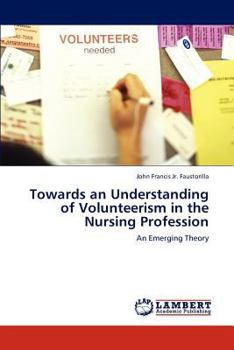 Paperback Towards an Understanding of Volunteerism in the Nursing Profession Book