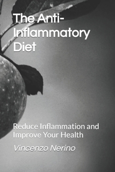 Paperback The Anti-Inflammatory Diet: Reduce Inflammation and Improve Your Health Book