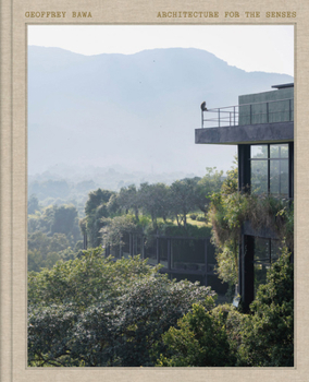 Hardcover Geoffrey Bawa: Architecture for the Senses Book
