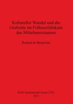 Paperback Kultureller Wandel und die Grabsitte im Frühneolithikum des Mittelmeerraumes [German] Book