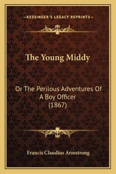 The Young Middy; Or, the Perilous Adventures of a Boy-Officer