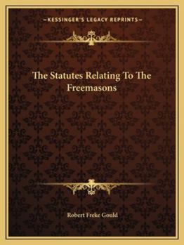 The Statutes Relating To The Freemasons