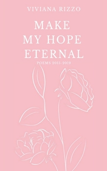 Paperback Make my hope eternal: Poems 2015-2019 Book
