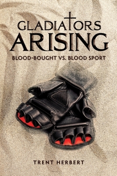 Paperback Gladiators Arising: Blood-Bought vs. Blood Sport Book