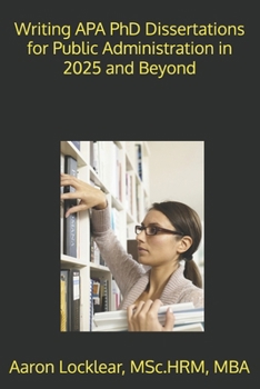 Paperback Writing APA PhD Dissertations for Public Administration in 2025 and Beyond Book