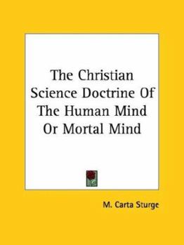 The Christian Science Doctrine Of The Human Mind Or Mortal Mind