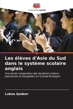 Paperback Les élèves d'Asie du Sud dans le système scolaire anglais [French] Book