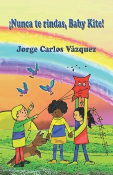 Paperback Nunca te rindas Baby Kite [Spanish] Book