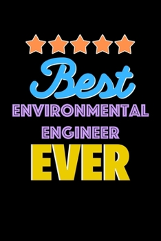 Paperback Best Environmental Engineer Evers Notebook - Environmental Engineer Funny Gift: Lined Notebook / Journal Gift, 120 Pages, 6x9, Soft Cover, Matte Finis Book