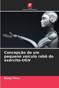 Paperback Concepção de um pequeno veículo robô do exército-UGV [Portuguese] Book