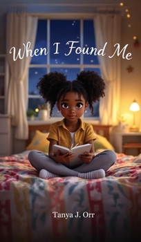 Hardcover When I Found Me: A Heartfelt Journey of Self-Discovery for Kids Book