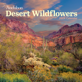Calendar Audubon Desert Wildflowers Wall Calendar 2024: A Visual Delight for Nature Lovers Book