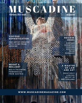 Paperback Muscadine Magazine February 2021 Issue: A Sweet Perspective on Art, Fashion and Life featuring Stefania Agoston of TiCCi Clothing, TANBELIA, Vaida Mik Book