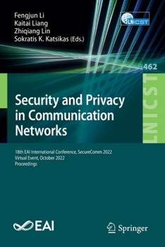 Paperback Security and Privacy in Communication Networks: 18th Eai International Conference, Securecomm 2022, Virtual Event, October 2022, Proceedings Book