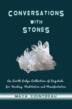 Paperback Conversations with Stones - An Earth Lodge Collection of Crystals for Healing, M Book