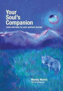 Paperback Your Soul's Companion: Tools and Tales for Your Spiritual Journey Book