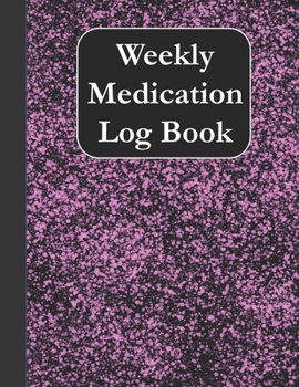 Paperback Weekly Medication Log Book: Large Medicine Tracker Book